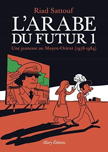Arabe du futur (L') 01 - une jeunesse au moyen-orient, 1978-1984