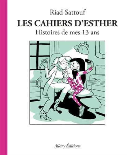 Cahiers d'esther (Les) 04 - histoires de mes 13 ans