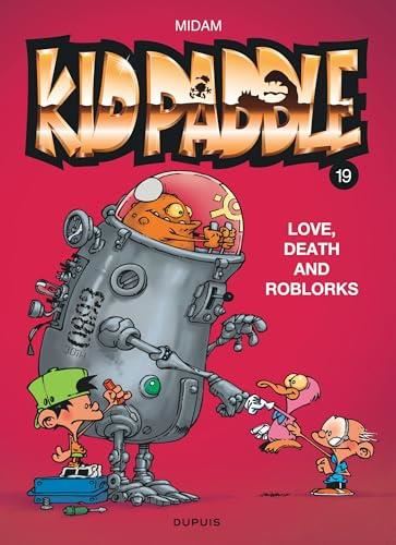 Kid paddle 19 - Love, death and roblorks